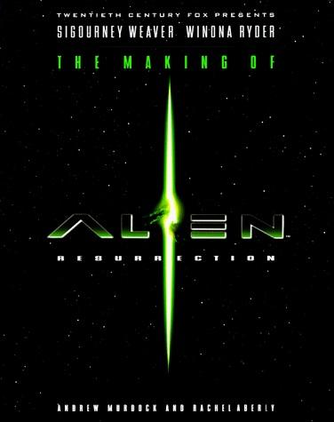 Boek the making of Alien Resurrection (Andrew Murdock and Rachel Aberly ...